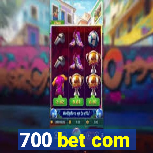 700 bet com